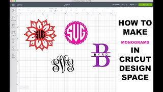 How to make monograms in Cricut Design Space  4 Cricut monogram designs [upl. by Eaves]