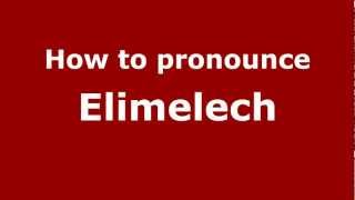 How to Pronounce Elimelech  PronounceNamescom [upl. by Ulrick]