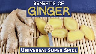 Benefits of Ginger Root The Universal Super Spice [upl. by Robina]