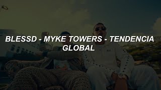 Blessd Myke Towers  Tendencia Global 🔥 LETRA [upl. by Aivon]