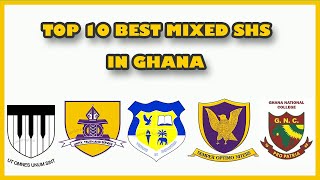 TOP 10 Best Mixed SHS in Ghana [upl. by Nyvets]