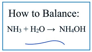 How to Balance NH3  H2O  NH4OH ammonia and water [upl. by Ahseym905]