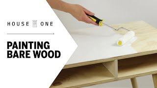 How to Paint Bare Wood  House One [upl. by Ecyt]