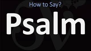 How to Pronounce Psalm CORRECTLY [upl. by Annait]