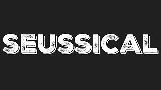 Seussical [upl. by Ivor]