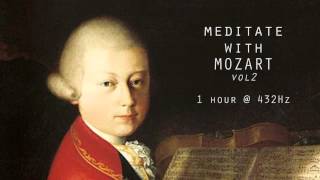 Meditate with Mozart  432Hz Classical Music  Vol 2 [upl. by Iahs474]