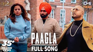 Paagla Full Song  Qismat 2  B PRAAK  Ammy Virk  Sargun Mehta  Jaani  Asees Kaur [upl. by Reyotal]