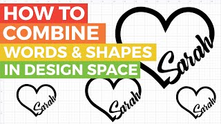 How to Combine Words amp Shapes in Cricut Design Space [upl. by Selmore]