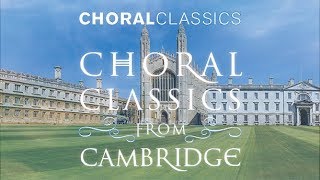 Choral Classics from Cambridge [upl. by Inez]