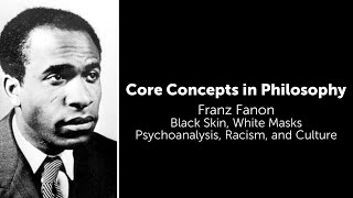 Frantz Fanon Black Skin White Masks  Psychoanalysis Racism amp Culture  Philosophy Core Concepts [upl. by Kandy402]