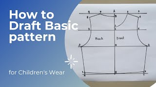 How to Draft Basic Pattern For Childrens Wear [upl. by Tiloine]