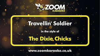 The Dixie Chicks  Travellin Soldier  Karaoke Version from Zoom Karaoke [upl. by Clerc28]