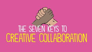 The 7 Keys to Creative Collaboration [upl. by Aratahc]