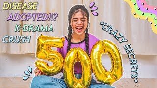 50 Secret Facts you didnt know about me  500k Special [upl. by Baras]