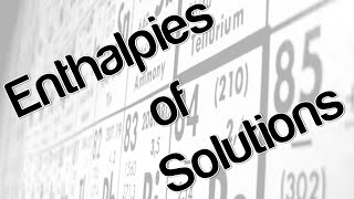 Enthalpies of solution [upl. by Ziana]