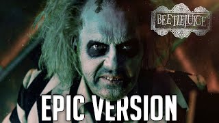 BEETLEJUICE THEME Main Titles  EPIC VERSION [upl. by Hanikahs395]