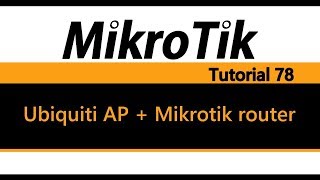 MikroTik Tutorial 78  Ubiquiti AP bridged to Mikrotik router [upl. by Shurlocke]