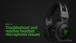 How to troubleshoot and resolve headset microphone issues [upl. by Iew93]