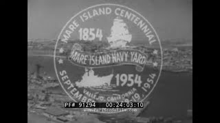 MARE ISLAND NAVAL SHIPYARD CENTENNIAL FILM 1954 VALLEJO CALIFORNIA US NAVY 91294 [upl. by Gabe216]