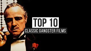 Top 10 Classic Gangster Films [upl. by Toma]