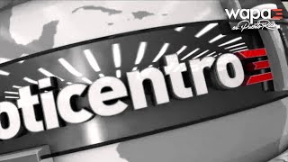 Boletín de Noticentro 500 pm  WapaTV [upl. by Reiter]