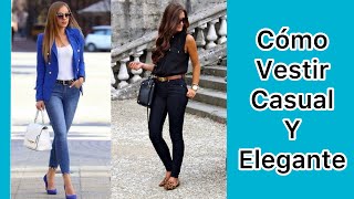 CÓMO VESTIR CASUAL Y ELEGANTE  COMBINACIONES CASUALES Y ELEGANTES PARA MUJER 2021 [upl. by Anerahs71]