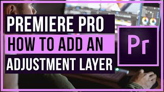 Premiere Pro  How To Add an Adjustment Layer [upl. by Mavis872]