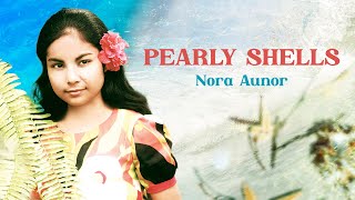 PEARLY SHELLS  Nora Aunor Lyric Video [upl. by Dyanna]