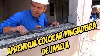 COMO COLOCAR PINGADEIRA DE JANELA PASSO A PASSO COM JR CONSTRUÇÕES [upl. by Naujud]