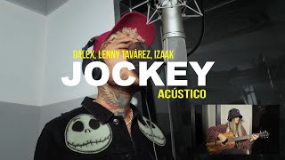 Jockey  Dalex Lenny Tavárez iZaak ft Dimelo Flow Acústico [upl. by Sissel]