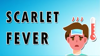 Scarlet Fever Symptoms Treatment and Causes [upl. by Nyleimaj]