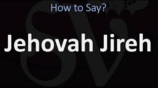 How to Pronounce Jehovah Jireh CORRECTLY [upl. by Freemon]