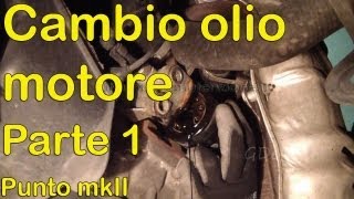 Cambio olio motore auto Fiat Punto mk2 PARTE 1 [upl. by Ahsan]