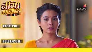 Nima Denzongpa  Full Episode 118  Manya grows despondent  Colors TV [upl. by Dorca]