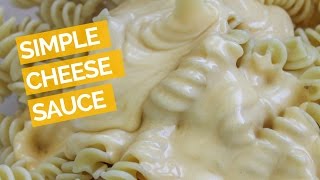 Easy Cheese Sauce Recipe [upl. by Casanova]