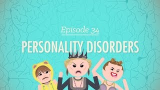 Personality Disorders Crash Course Psychology 34 [upl. by Doelling]