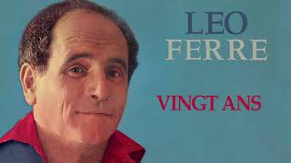 Léo Ferré – Vingt ans Audio Officiel [upl. by Slorac]