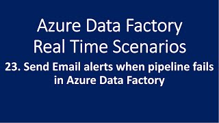 23 Send Email alert when Pipeline fails in Azure Data Factory [upl. by Norean]