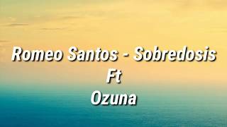 Romeo Santos  Sobredosis Ft Ozuna [upl. by Daub]