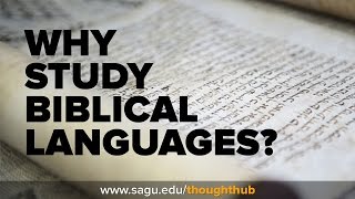 7 Reasons to Study Biblical Languages [upl. by Aivekahs]