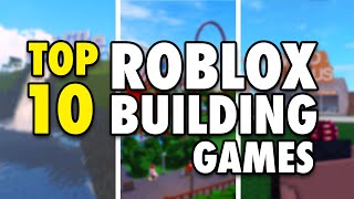 Top 10 Building Games On Roblox [upl. by Arinayed]