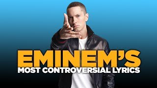 Eminems Most Controversial Lyrics [upl. by Niobe]