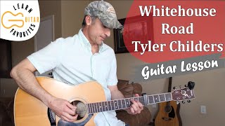 Whitehouse Road  Tyler Childers  Guitar Lesson  Tutorial [upl. by Mclain]