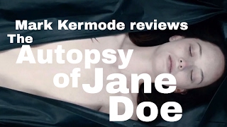 The Autopsy Of Jane Doe reviewed by Mark Kermode [upl. by Yasmin]