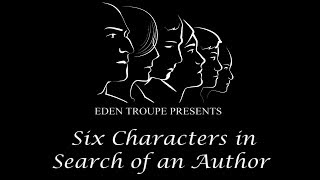 Six Characters in Search of an Author [upl. by Layod]