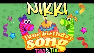 TinaampTin Happy Birthday NIKKI 🤹🏻 🙌 👏 Personalized Songs For Kids 👸🏻 🤴🏻 [upl. by Aitnahs]