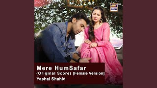 Mere Humsafar Original Score Female Version [upl. by Ahsined]