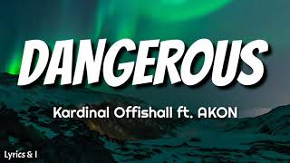 Dangerous  Kardinal Offishall ft Akon LyricsLyrics and I [upl. by Enirhtac]