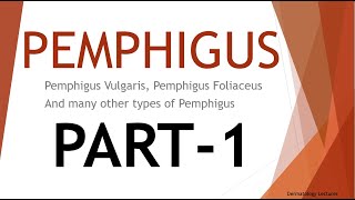 DERMATOLOGY LECTURES PEMPHIGUS II Blistering Diseases of the skin II Pemphigus Vulgaris II Part1 [upl. by Dagall414]