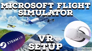 Microsoft Flight Simulator VR Setup Guide Quest 2 with SteamVR [upl. by Aldas]